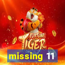 missing 11